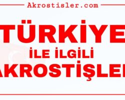 Türkiyem ve Türkiye Kelimelerine Akrostişler